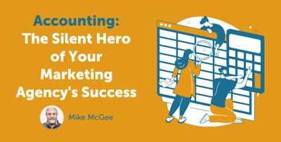 Accounting: The Silent Hero of Your Marketing Agency's Success Featured Image