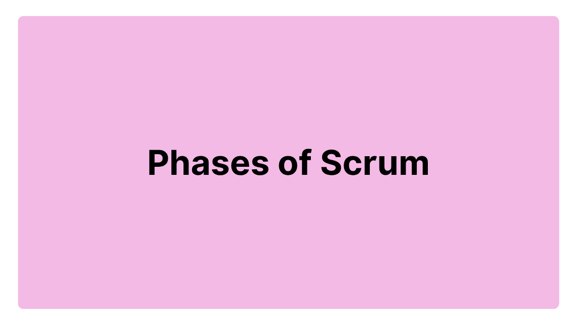 Phases of Scrum