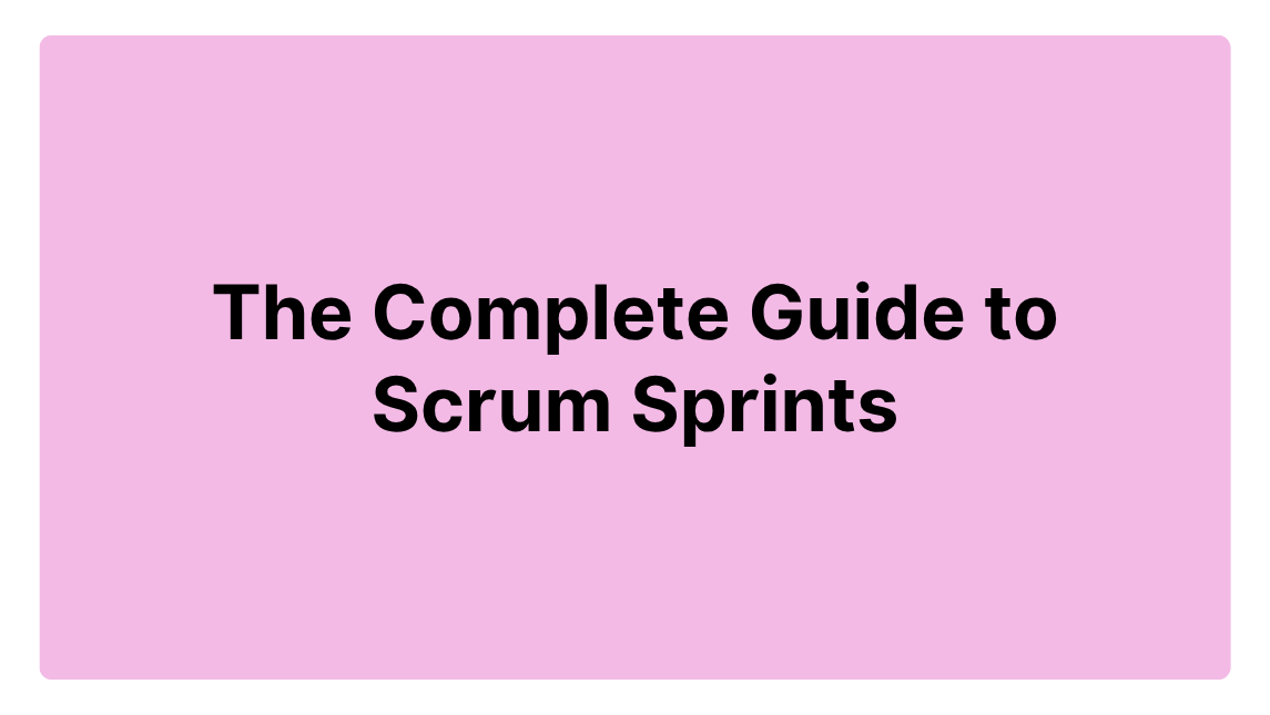 The Complete Guide to Scrum Sprints-1