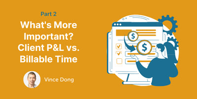 Client P&L vs. Billable Time Reporting; What is More Important? And Why? Featured Image